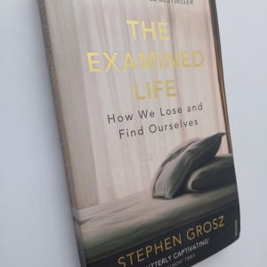 The Examined Life: How We Lose and Find Ourselves